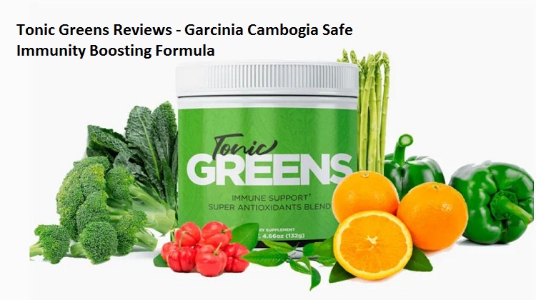 Tonic Greens Reviews Garcinia Cambogia Safe Immunity Boosting